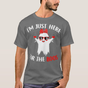Im Just Here For The Boos Cute Funny Halloween Gho T-Shirt