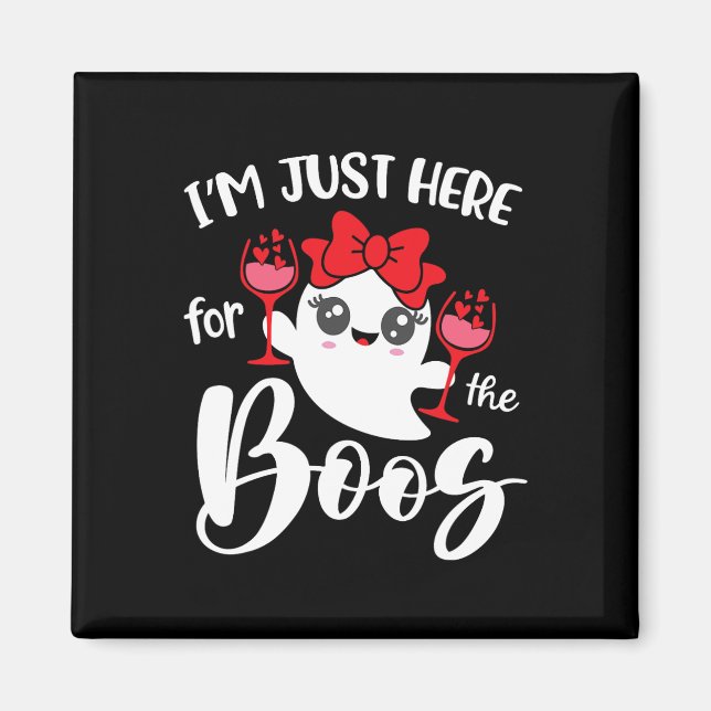 I'm Just Here For The Boos Cute Ghost Fun Women Ha Magnet (Front)