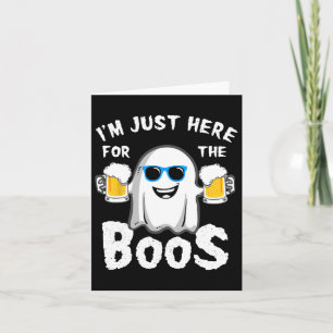 I'm Just Here For The Boos Fun Halloween Beer Love Card