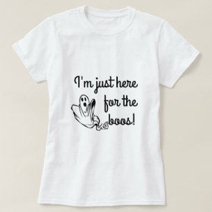 I'm just here for the boos funny ghost T-Shirt