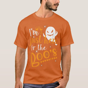 I'm Just Here For The Boos Funny Halloween Costume T-Shirt