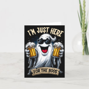 Im just here for The boos _ Funny Halloween Ghost Card