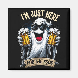 Im just here for The boos _ Funny Halloween Ghost Magnet