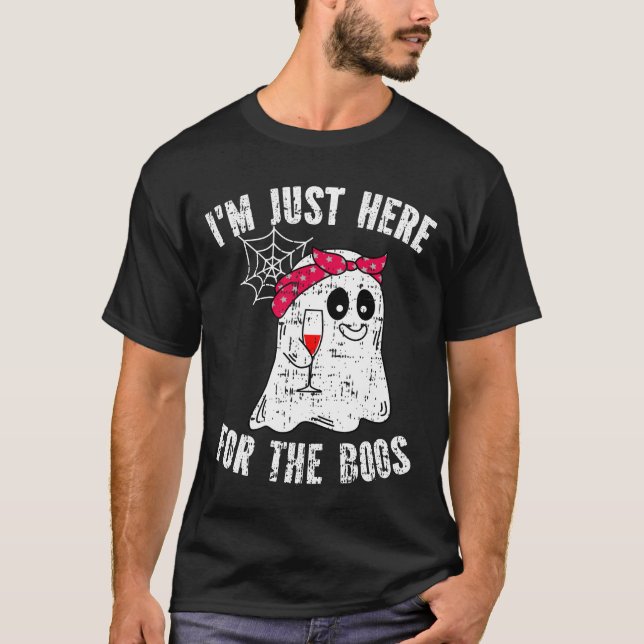 I'm Just Here For The Boos Funny Halloween Ghost  T-Shirt (Front)
