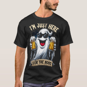 Im just here for The boos _ Funny Halloween Ghost T-Shirt