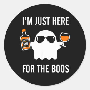 Im Just Here for The Boos Funny Halloween Liquor Classic Round Sticker