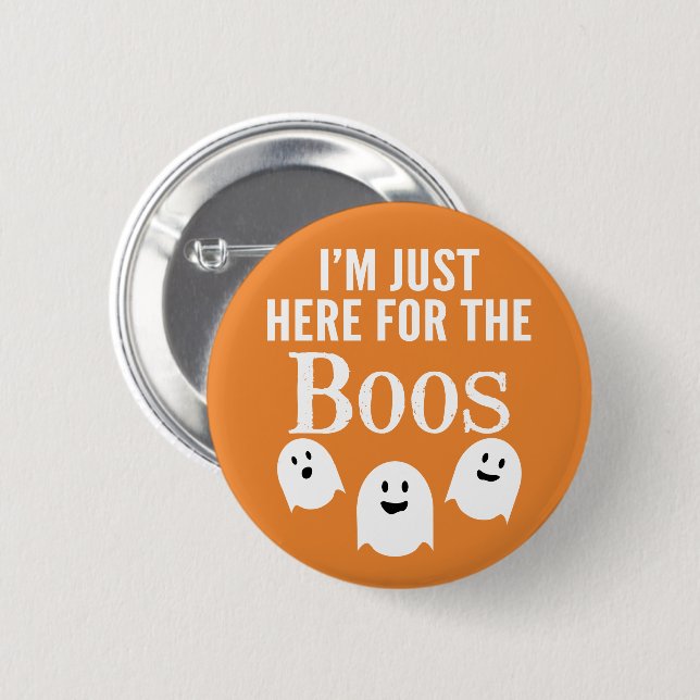 I'm Just Here for the Boos - Funny Halloween Party 6 Cm Round Badge (Front & Back)