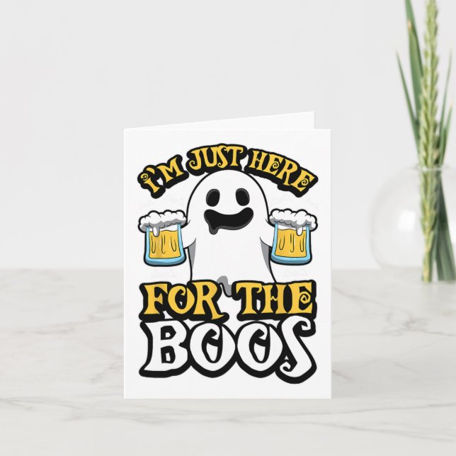 I'm Just Here For The Boos - Ghost Booze - Hallowe Card (Front)