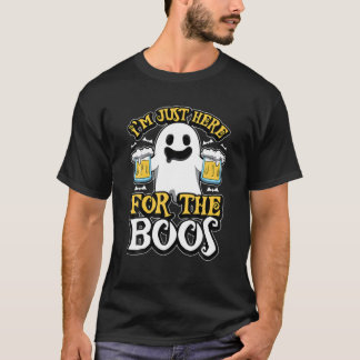 I'm Just Here For The Boos - Ghost Booze - Hallowe T-Shirt
