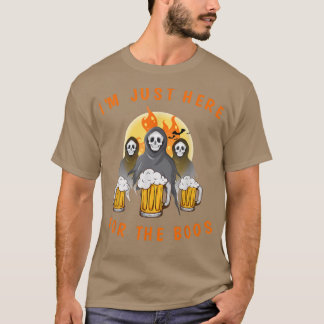 I'm Just Here For The Boos Ghost Drinking Funny Ha T-Shirt