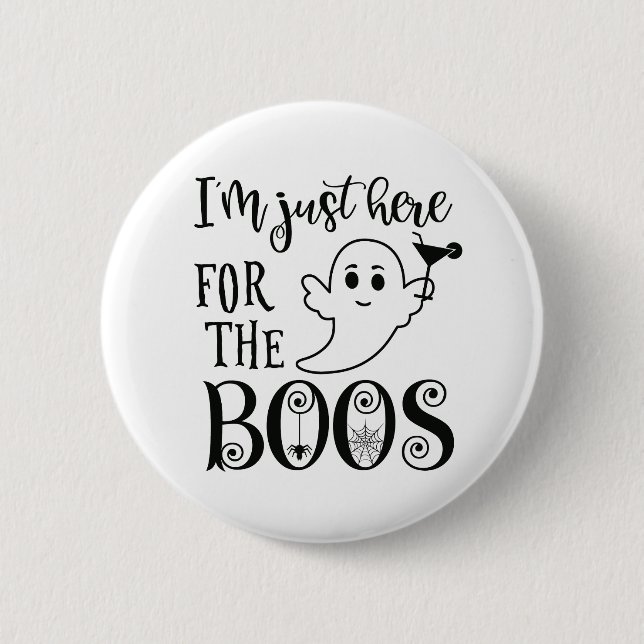 I'm Just Here for the Boos Halloween Badge (Front)