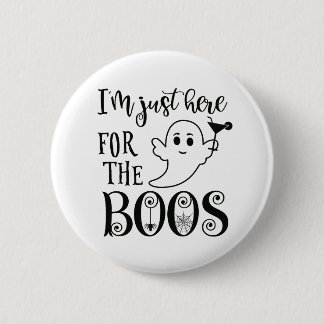 I'm Just Here for the Boos Halloween Badge