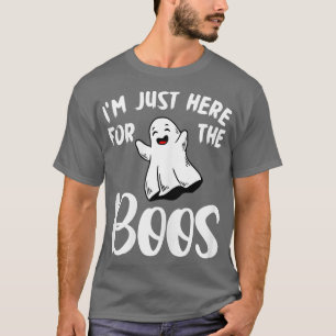 Im Just Here For The Boos Halloween Funny Cute Gho T-Shirt