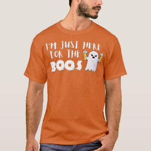 Im Just Here For The Boos Halloween Funny Ghost T-Shirt