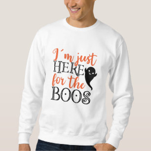 I'm Just Here For The Boos Halloween Funny Sweatshirt