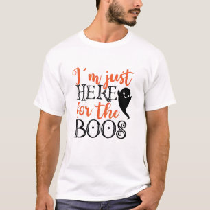 I'm Just Here For The Boos Halloween Funny T-Shirt
