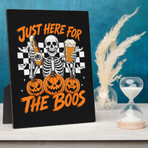 I'm Just Here for The Boos Halloween Skeleton Plaque