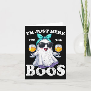 I'm Just Here For The Boos Halloween Women Ghost C Card