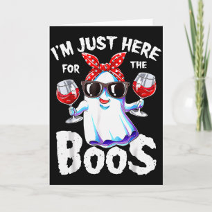 I'm Just Here For The Boos Halloween Women Ghost C Card