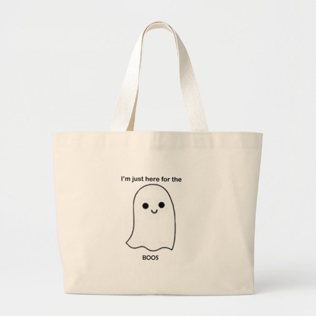 I'm just here for the boos large tote bag (Front)