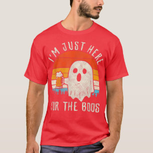 Im Just Here for the Boos Shirt Funny Gift Hallowe