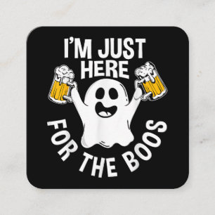  I'm Just Here For The Boos  Square Business Card