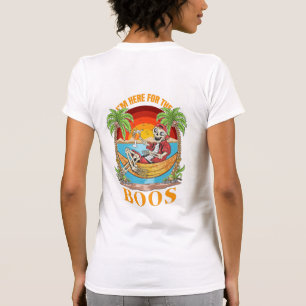 I'm Just Here For The Boos T-Shirt