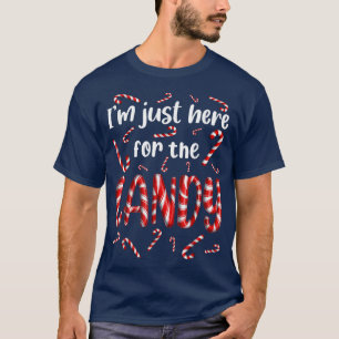 Im just here for the Candy Cane Sweets Tester Gift T-Shirt