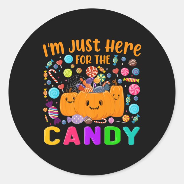 I'm Just Here For The Candy Fun Halloween Candy Pa Classic Round Sticker (Front)