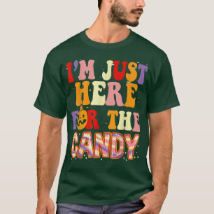 Im Just Here For The Candy Funny Groovy Halloween  T-Shirt