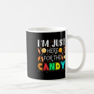 I'm Just Here For The Candy Funny Halloween Or Xma Coffee Mug