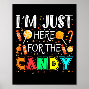 I'm Just Here For The Candy Funny Halloween Or Xma Poster