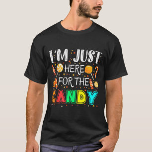 I'm Just Here For The Candy Funny Halloween Or Xma T-Shirt