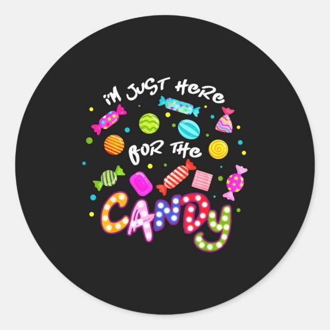 I'm Just Here For The Candy Funny Halloween Trick  Classic Round Sticker (Front)