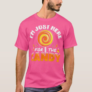 Im Just Here For The Candy Halloween Costume Funny T-Shirt