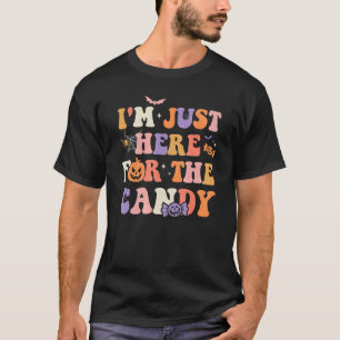 I'm Just Here For The Candy Halloween Groovy Retr T-Shirt