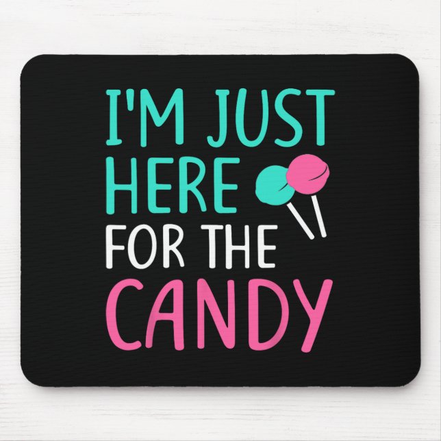 I'm Just Here For The Candy  Halloween   Mouse Mat (Front)