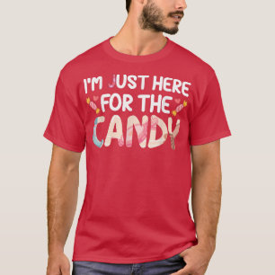Im Just Here For The Candy Halloween Sweets  T-Shirt
