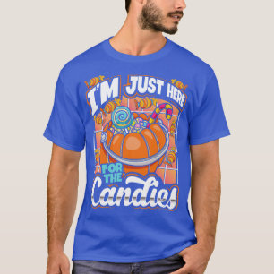 Im Just Here For The Candy Halloween T-Shirt