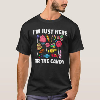 I'm Just Here For The Candy Lollipop Sweets Gift H T-Shirt
