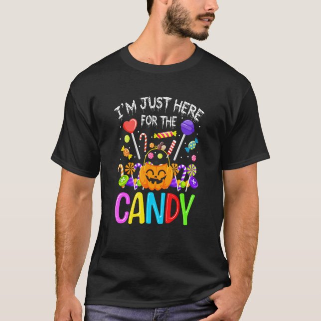 I'm Just Here For The Candy T-Shirt (Front)