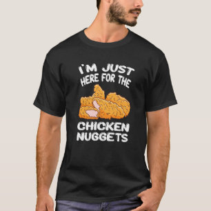 I'm Just Here For The Chicken Nuggets French Fries T-Shirt