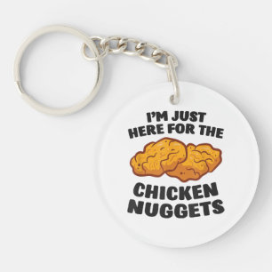 I'm Just Here For The Chicken Nuggets Key Ring