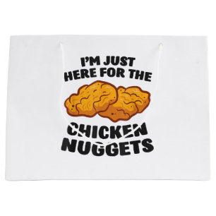 I'm Just Here For The Chicken Nuggets Large Gift Bag