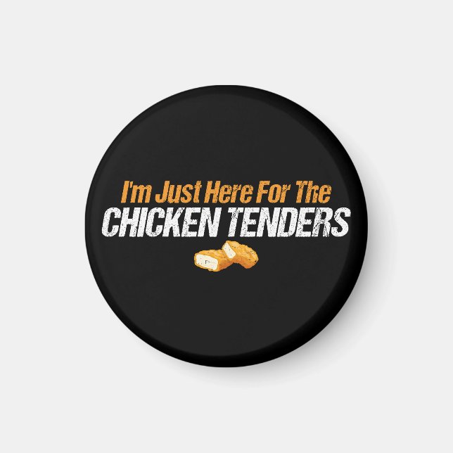 I'm Just Here for the Chicken Tenders Foodie Lover Magnet (Front)