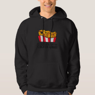 I'm Just Here For The Chicken Wings Hoodie