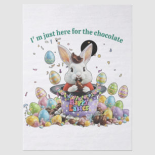 I'm just here for the chocolate-Cute Easter bunny  Tissue Paper