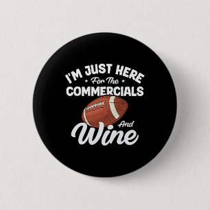 I'm Just Here For The Commercials And Wine Humour 6 Cm Round Badge