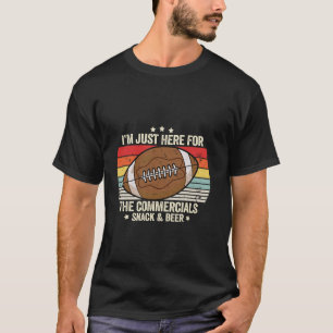 I'm Just Here For The Commercials Snack And Beer F T-Shirt