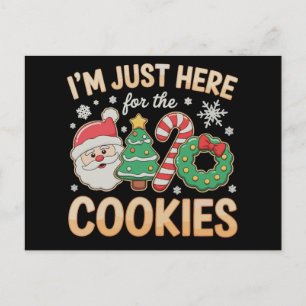 I'm Just Here For The Cookies Christmas Xmas Holiday Postcard
